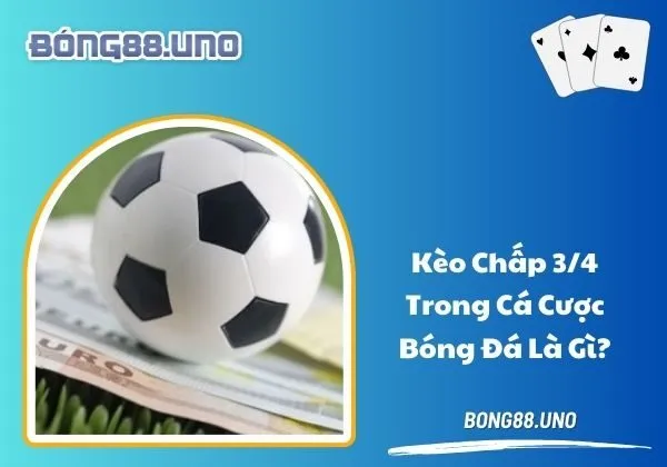 Kèo chấp 3/4