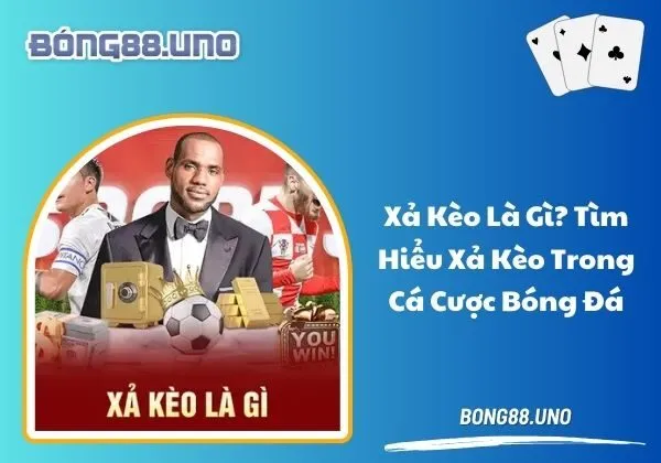 xả kèo là gì
