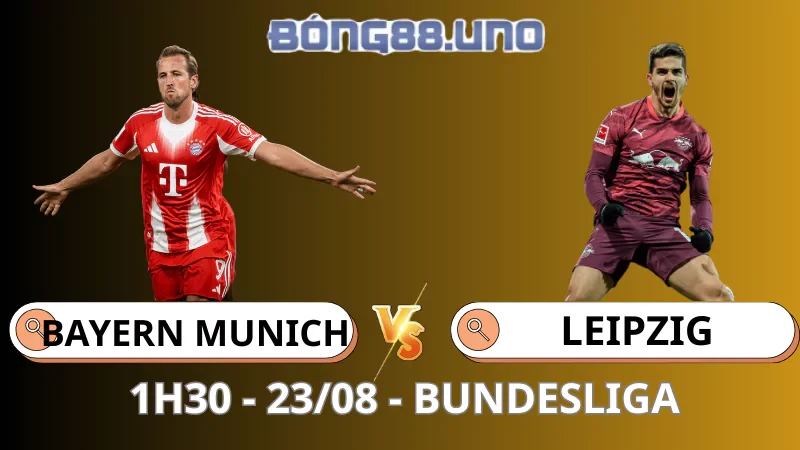 Soi Kèo Bayern Munich vs Leipzig - Bundesliga - 23/08/2025