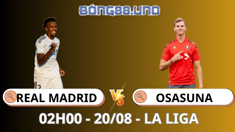 Soi Kèo Real Madrid vs Osasuna - La Liga - 20/08/2025