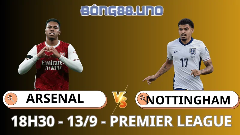 Soi Kèo Arsenal vs Nottingham - Premier League - 13/09/2025