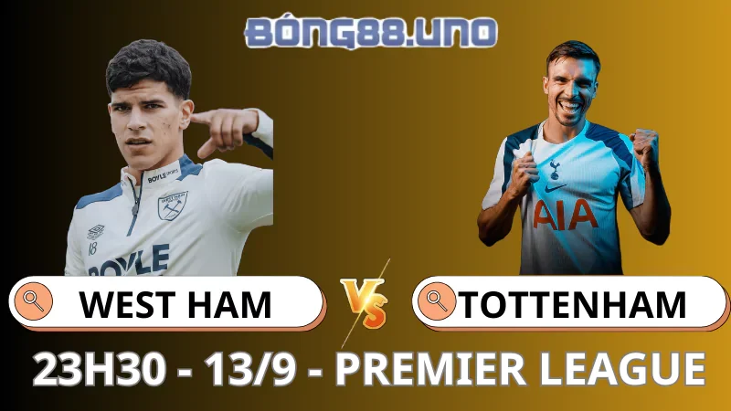 Soi Kèo West Ham vs Tottenham - Premier League - 13/09/2025
