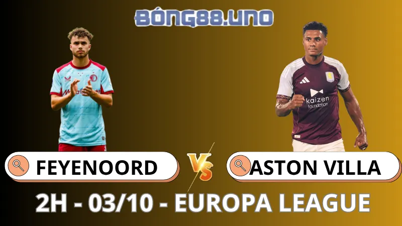 Soi Kèo Feyenoord Vs Aston Villa