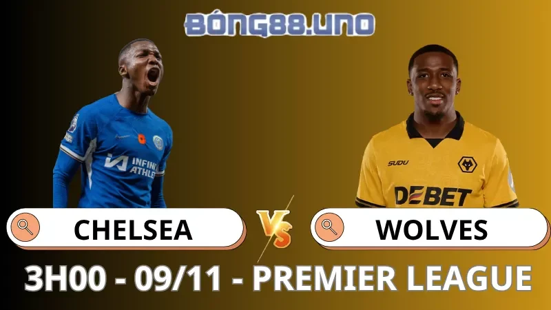 Soi Kèo Chelsea Vs Wolves