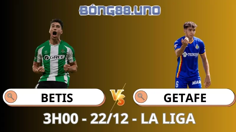 Soi Kèo Betis Vs Getafe - La Liga - 22/12/2025