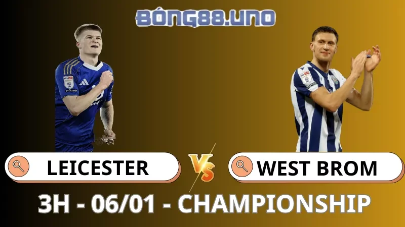 Soi Kèo Leicester Vs West Brom