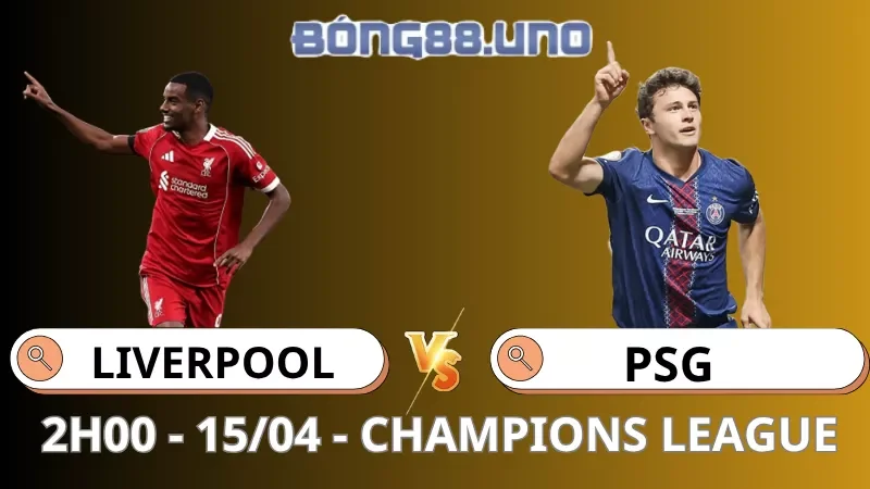 Soi Kèo Liverpool Vs PSG - Champions League - 15/04/2026